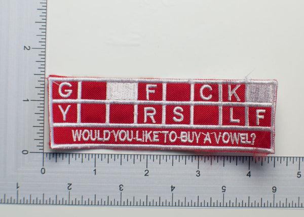 Go F*ck Y**rs*lf "Would You Like To Buy A Vowel Patch